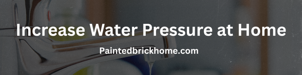 Increase water pressure at home