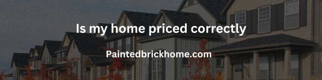 is my home priced correctly