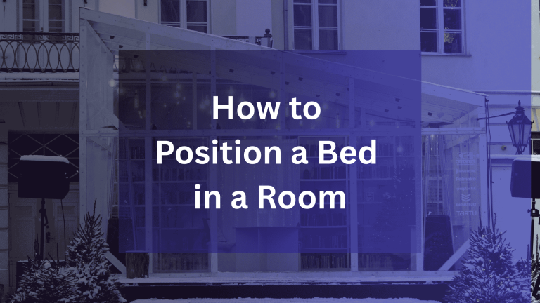 How to Position a Bed in a Room: