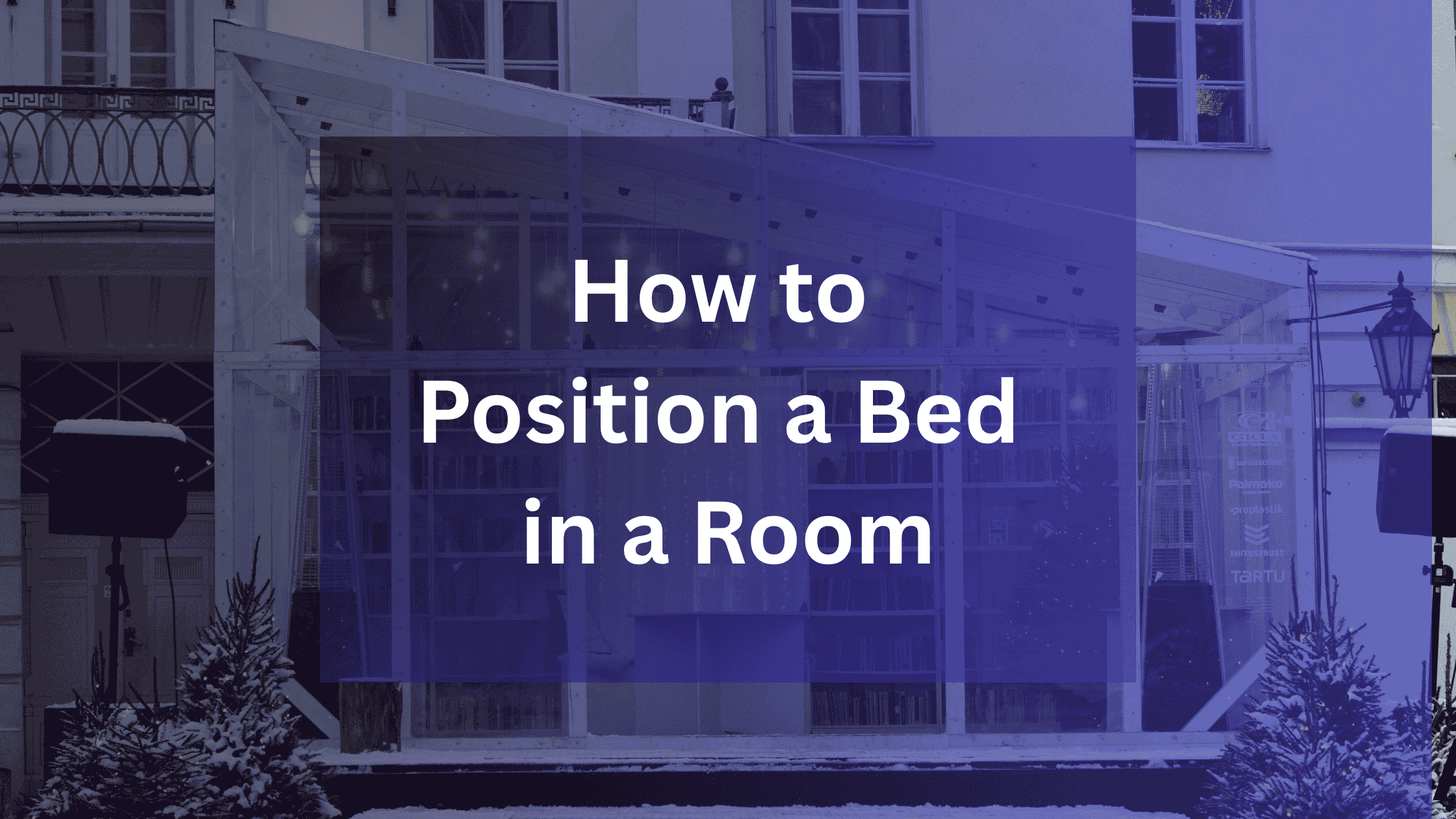 How to Position a Bed in a Room: