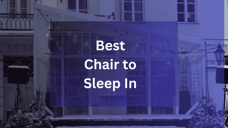 Best Chair to Sleep In